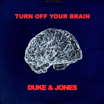 Turn Off Your Brain