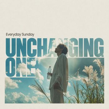 UNCHANGING ONE