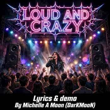 LOUD AND CRAZY