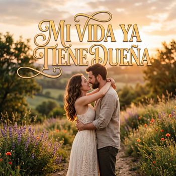 Mi vida ya tiene dueña