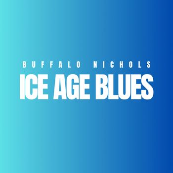 ICE Age Blues (Field Recording)
