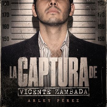 La Captura De Vicente Zambada