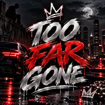 Too Far Gone
