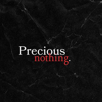 Precious Nothing
