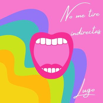 No me tire indirectas