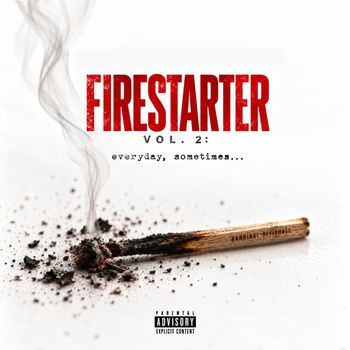 Firestarter Vol 2: Everyday, Sometimes…