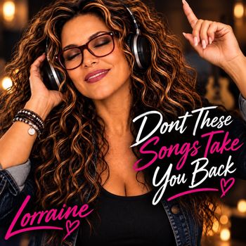 Dont These Songs Take You Back