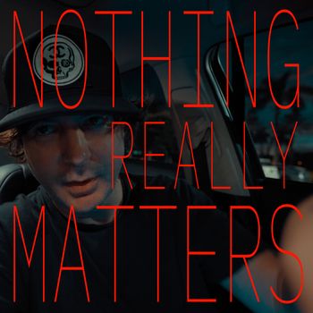 Nothing Really Matters