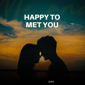 Happy To Met You