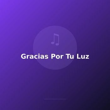 Gracias Por Tu Luz