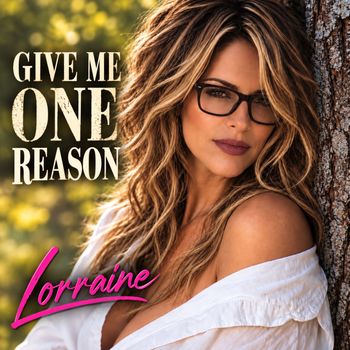 GIVE ME ONE REASON