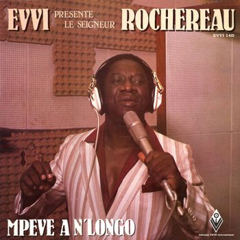 Evvi Presente "Le Seigneur" Rochereau: Mpeve a N'longo