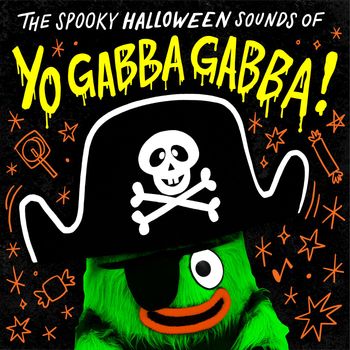 The Spooky Halloween Sounds of Yo Gabba Gabba!