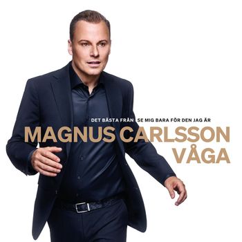 Våga - Det bästa från "Se mig bara för den jag är"