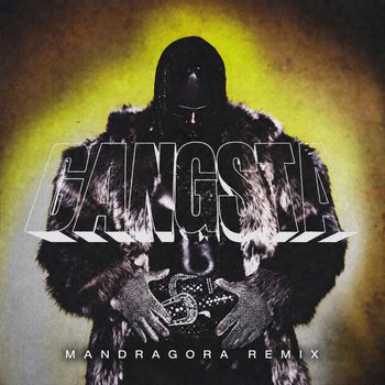 Gangsta (Mandragora Remix)