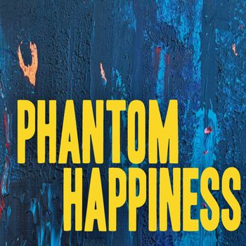 Phantom Happiness