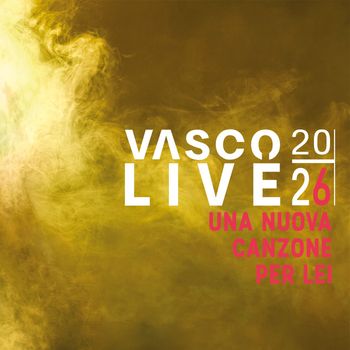 Una Nuova Canzone Per Lei (Vasco Live 20|26)