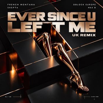 Ever Since U Left Me (UK Remix)