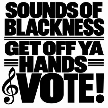 Get Off Ya Hands & Vote!