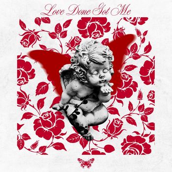 Love Done Got Me