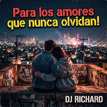 Para los amores que nunca olvidan!
