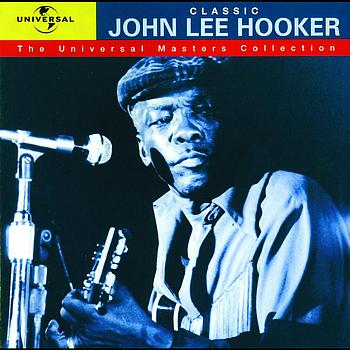John Lee Hooker - Classic John Lee Hooker - The Universal Masters Collection
