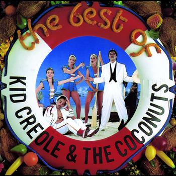 Kid Creole And The Coconuts - The Best Of Kid Creole & The Coconuts