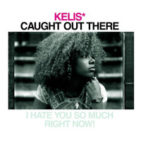 Kelis - Caught Out There (Explicit)