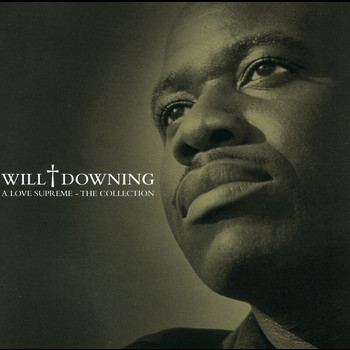 Will Downing - A Love Supreme - The Collection