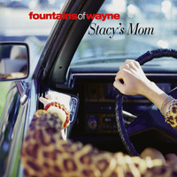 Fountains Of Wayne - Stacy's Mom