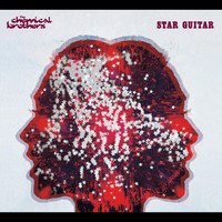 The Chemical Brothers - Star Guitar