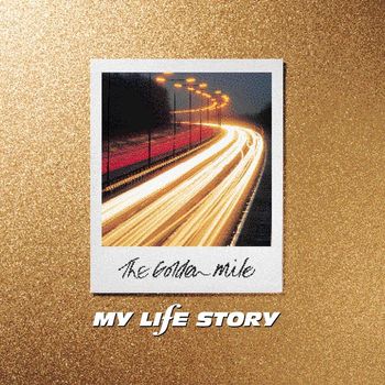 My Life Story - The Golden Mile