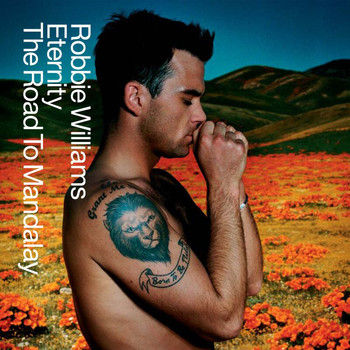 Robbie Williams - Eternity/The Road To Mandalay