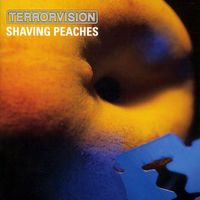 Terrorvision - Shaving Peaches (Explicit)