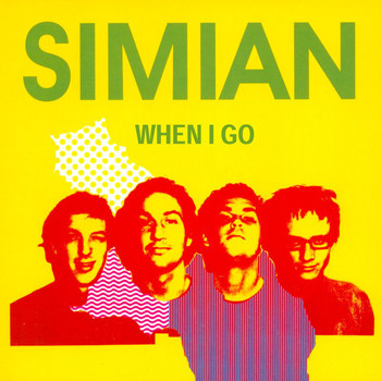 Simian - When I Go