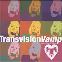 Transvision Vamp - Baby I Don't Care - The Collection