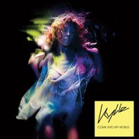 Kylie Minogue - Come into My World