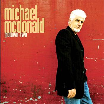 Michael McDonald - Motown and Motown II