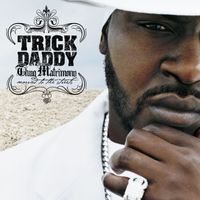 Trick Daddy - Thug Matrimony: Married to the Streets