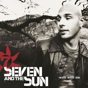 Seven and The Sun - Walk With Me (Online Music)
