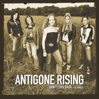Antigone Rising - Don't Look Back
