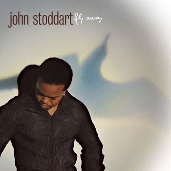 John Stoddart - Fly Away