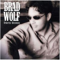 Brad Wolf - Strictly Business