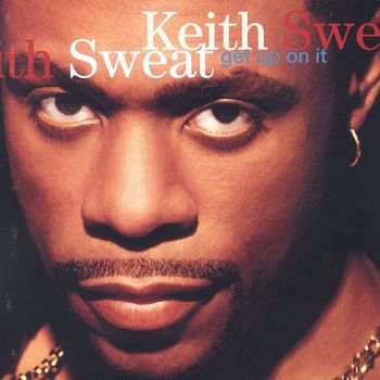 Keith Sweat - Get up on It