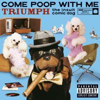 Triumph The Insult Comic Dog - Come Poop With Me (U.S. Version   PA Version [Explicit])