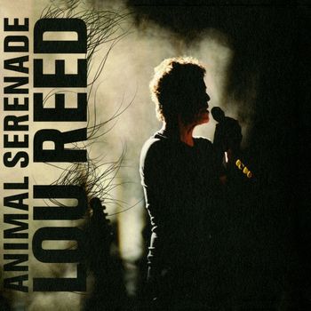 Lou Reed - Animal Serenade (Explicit)