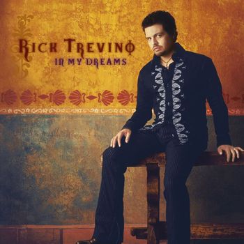 Rick Trevino - In My Dreams