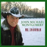 John Michael Montgomery - Mr. Snowman
