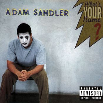 Adam Sandler - What's Your Name? (Explicit)