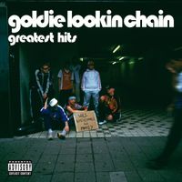 Goldie Lookin Chain - Greatest Hits (Explicit)
